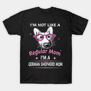 I'm Not Like A Regular Mom I'm A German Shepherd Mom T-Shirt